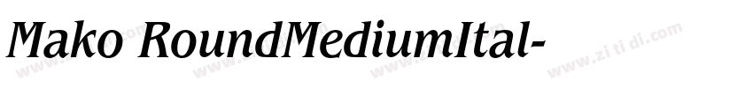 Mako RoundMediumItal字体转换 Mako RoundMediumItal字体转换